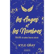 Les anges et les nombres - 11:11 et autres heures miroir de Kyle Gray