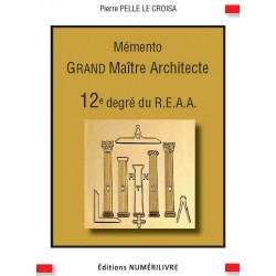 Mémento Grand Maître Architecte - 12e degré du REAA